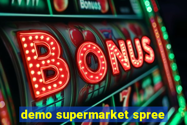 demo supermarket spree